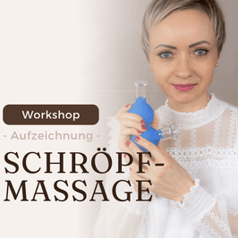Schröpfmassage Workshop-Aufzeichnung